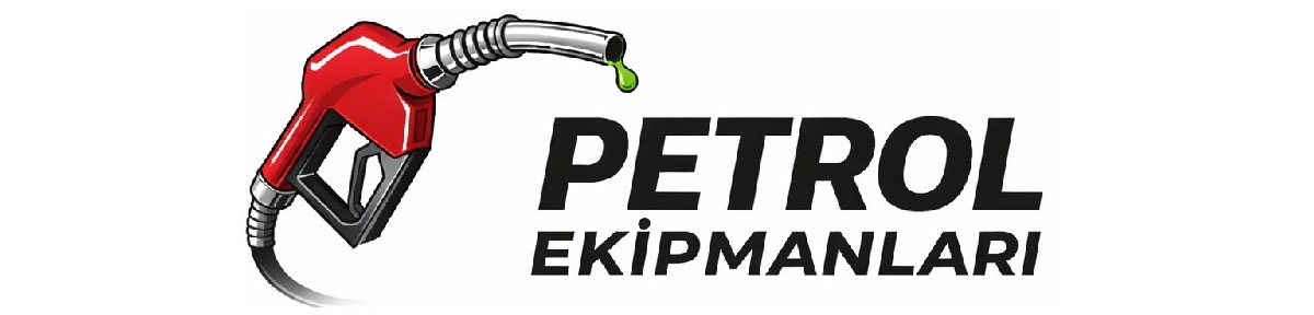 Petrol Ekipmanları Petrol Ekipmanları